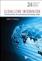 Globalizing Information: The Economics of International Technology Trade - Keith E. Maskus