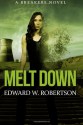 Melt Down: A Breakers Novel - Edward W. Robertson