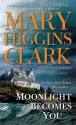 Moonlight Becomes You - Christina Moore, Mary Higgins Clark