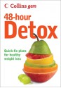 Collins Gem 48-Hour Detox: Quick-Fix Plans for Healthy Weight Loss - Gill Paul