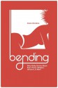 Bending: Dirty Kinky Stories About Pain, Power, Religion, Unicorns, & More - Greta Christina