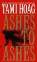 Ashes to Ashes - Tami Hoag