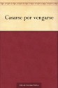 Casarse por vengarse (Spanish Edition) - Francisco de Rojas Zorrilla