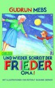 Und wieder schreit der Frieder: Oma. - Gudrun Mebs, Rotraut Susanne Berner