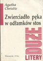 Zwierciadło pęka w odłamków stos - Agatha Christie