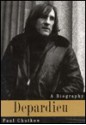 Depardieu: A Biography - Paul Chutkow