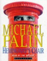 Hemingway's Chair - Michael Palin