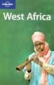 West Africa - Anthony Ham, Mary Fitzpatrick, Matt Phillips, Tim Bewer, Jean-Bernard Carillet, Paul Clammer, Michael Grosberg, Katharina Lobeck, James Bainbridge, Lonely Planet