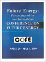 Future Energy: Proceedings of the 1st International Conference on Future Energy - Thomas Valone