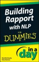 Building Rapport with NLP In A Day For Dummies - Romilla Ready, Burton, Kate