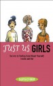 Just Us Girls: Secrets to Feeling Good About Yourself, Inside andOut - Moka, Melissa Daly, Eric Heliot