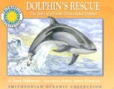 Dolphin's Rescue: Smithsonian Institution - Janet Halfmann, Steven James Petruccio