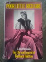 Poor Little Rich Girl: The Life And Legend Of Barbara Hutton - C. David Heymann