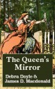 The Queen's Mirror - Debra Doyle, James D. Macdonald