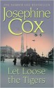 Let Loose the Tigers - Josephine Cox