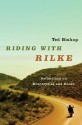 Riding with Rilke: Reflections on Motorcycles and Books - Ted Bishop, Edward Bishop