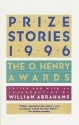 Prize Stories 1996: The O. Henry Awards - William Miller Abrahams