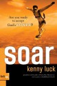 Soar: Are You Ready to Accept God's Power? (God's Man Series) - Kenny Luck