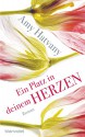 Ein Platz in deinem Herzen: Roman - Amy Hatvany, Alexandra Kranefeld