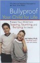 Bullyproof Your Child For Life: Protect Your Child from Teasing, Taunting, and Bullying forGood - Joel Haber, Jenna Glatzer