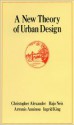 A New Theory of Urban Design (Center for Environmental Structure Series, Vol 6) - Christopher Alexander, Hajo Neis, Artemis Anninou, Ingrid King