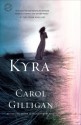 Kyra: A Novel - Carol Gilligan