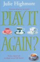 Play It Again? - Julie Highmore