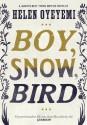 Boy, Snow, Bird - Helen Oyeyemi