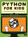 Python for Kids: A Playful Introduction to Programming - Jason R. Briggs