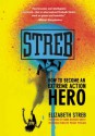 Streb: How to Become an Extreme Action Hero - Elizabeth Streb, Anna Deavere Smith