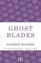 Ghost Blades - Anthony Masters