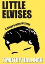 Little Elvises - Timothy Hallinan, To Be Announced