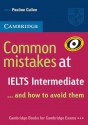 Common Mistakes at Ielts Intermediate: And How to Avoid Them - Pauline Cullen