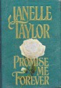 Promise Me Forever - Janelle Taylor