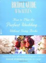 Bridal Guide (R) Magazine's How to Plan the Perfect Wedding...Without Going Broke - Diane Forden