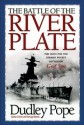 The Battle of the River Plate: The Hunt for the German Pocket Battleship Graf Spee - Dudley Pope