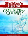 Bubba's Rules for Country Living - Joseph Miller