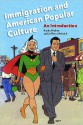 Immigration And American Popular Culture - Rachel Rubin, Jeffrey Melnick