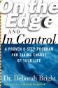 On the Edge and in Control: A Proven 8-Step Program for Taking Charge of Your Life - Deborah Bright