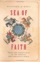 Sea of Faith: Christianity and Islam in the Medieval Mediterranean World - Stephen O'Shea