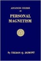 Advanced Course in Personal Magnetism - William W. Atkinson, Theron Q. Dumont