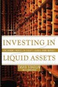 Investing in Liquid Assets: Uncorking Profits in Today's Global Wine Market - David Sokolin, Alexandra Bruce