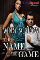 The Name of the Game (Bookstrand Publishing Romance) - Wendy Soliman