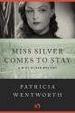 Miss Silver Comes to Stay - Patricia Wentworth