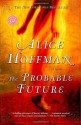 The Probable Future (Ballantine Reader's Circle) - Alice Hoffman