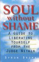 Soul Without Shame - Byron Brown, A.H. Almaas