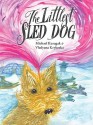 The Littlest Sled Dog - Michael Kusugak, Vladyana Krykorka