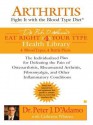 Arthritis: Fight It with the Blood Type Diet: Fight It with the Blood Type Diet - Peter J. D'Adamo, Catherine Whitney