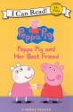 Peppa Pig and Her Best Friend - Neville Astley, Mark Baker, Gail Herman