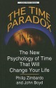 The Time Paradox: The New Psychology of Time That Will Change Your Life - Philip G. Zimbardo, John Boyd